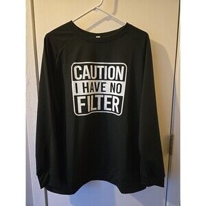 "Caution I have no filter" Crewneck Sweatshirt XL